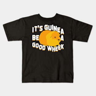 It's Guinea Be A Good Wheek Cavy Animal Lover Gift Kids T-Shirt